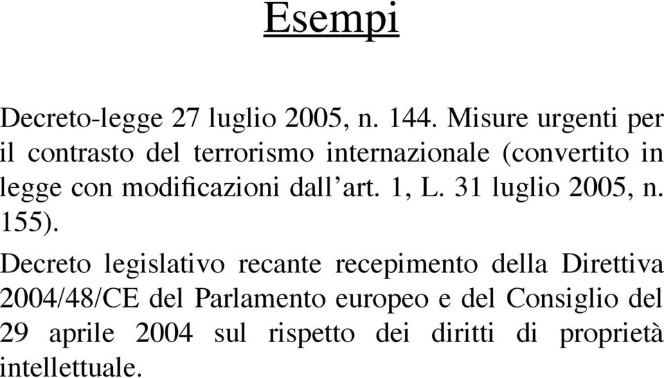 modificazioni dall art. 1, L. 31 luglio 2005, n. 155).