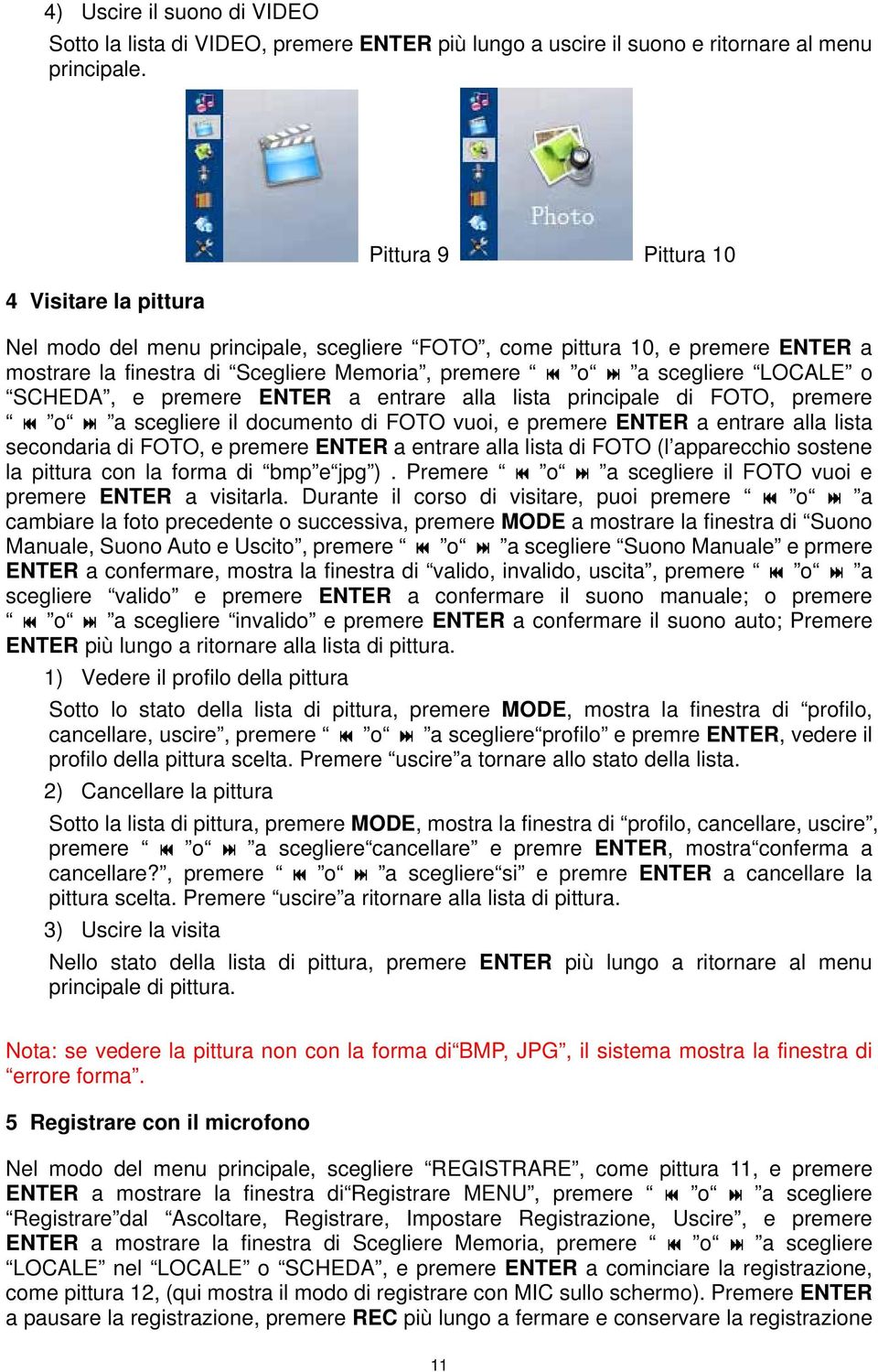 SCHEDA, e premere ENTER a entrare alla lista principale di FOTO, premere o a scegliere il documento di FOTO vuoi, e premere ENTER a entrare alla lista secondaria di FOTO, e premere ENTER a entrare