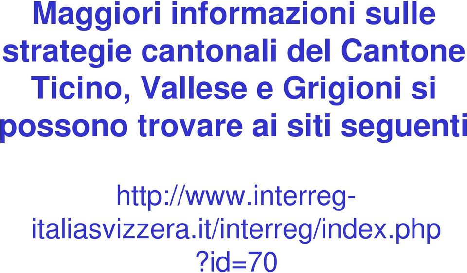 Grigioni si possono trovare ai siti seguenti