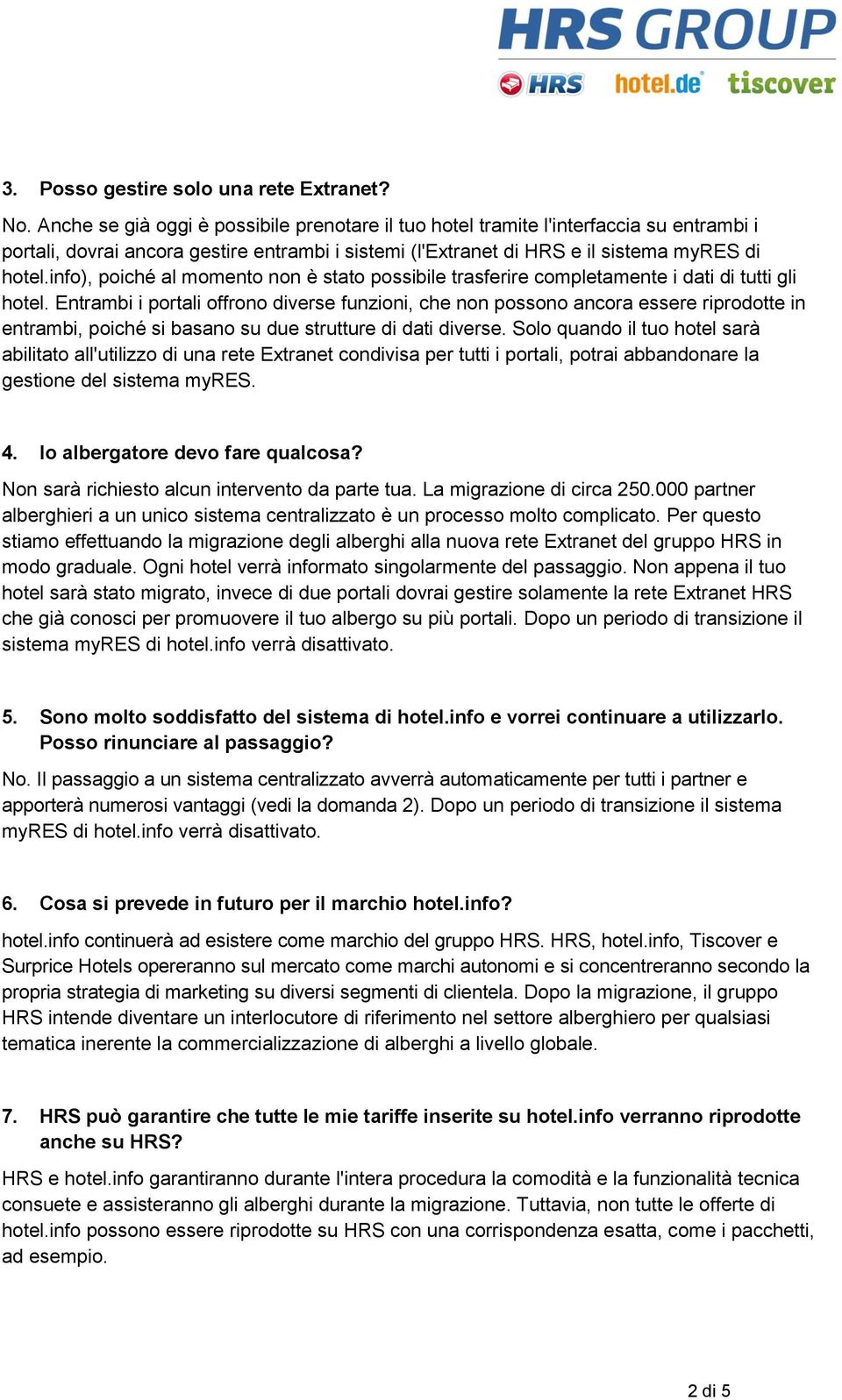 info), poiché al momento non è stato possibile trasferire completamente i dati di tutti gli hotel.