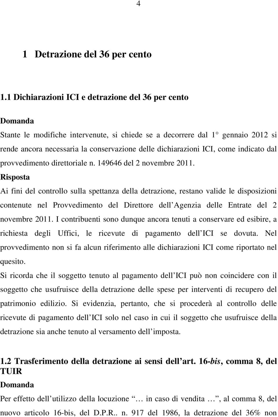 ICI, come indicato dal provvedimento direttoriale n. 149646 del 2 novembre 2011.