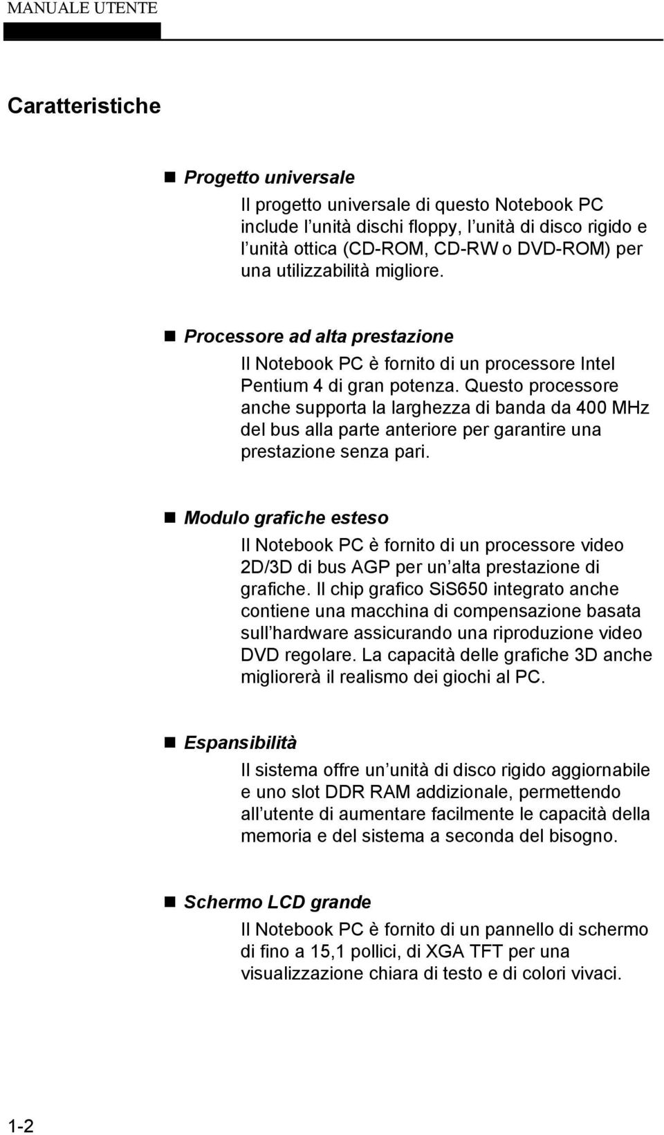 Questo processore anche supporta la larghezza di banda da 400 MHz del bus alla parte anteriore per garantire una prestazione senza pari.