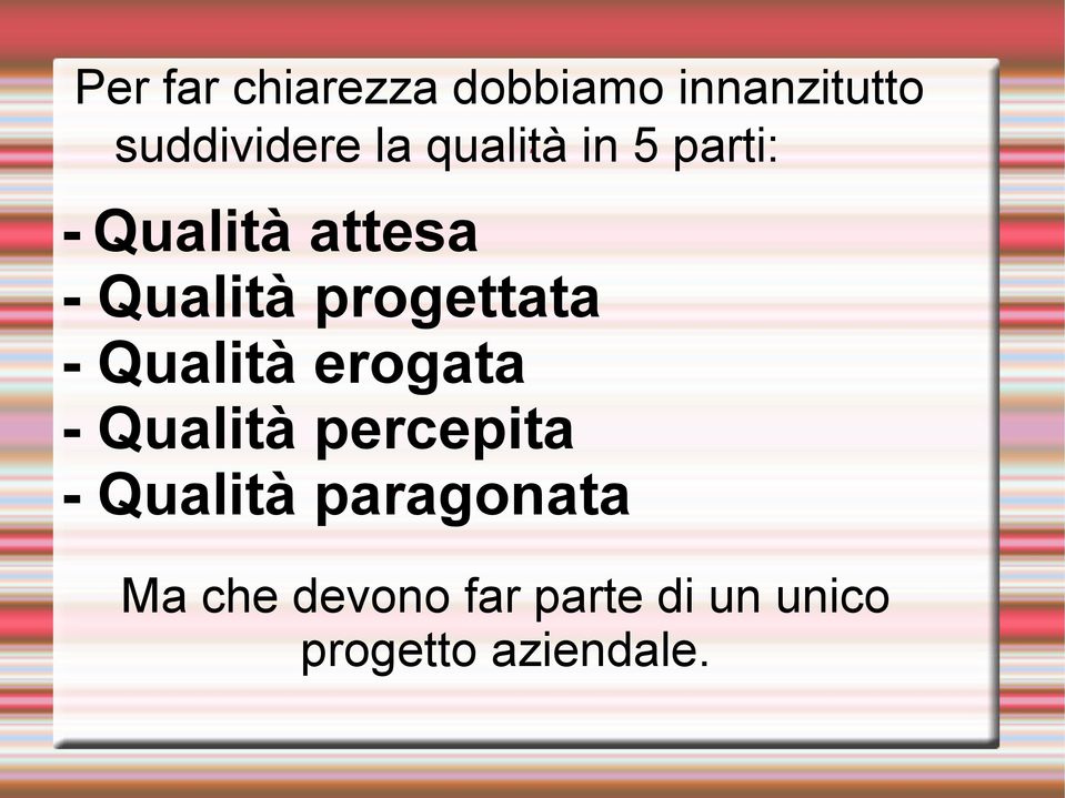 progettata - Qualità erogata - Qualità percepita -