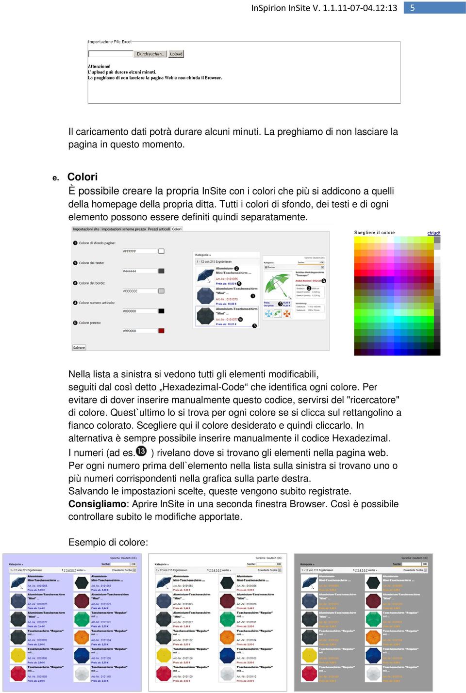 Tutti i colori di sfondo, dei testi e di ogni elemento possono essere definiti quindi separatamente.