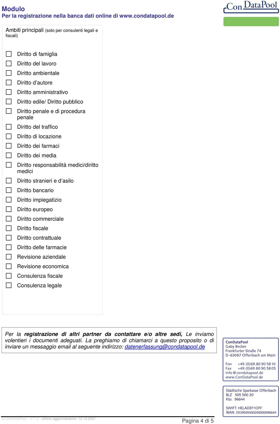 Diritto impiegatizio Diritto europeo Diritto commerciale Diritto fiscale Diritto contrattuale Diritto delle farmacie Revisione aziendale Revisione economica Consulenza legale Per la registrazione di