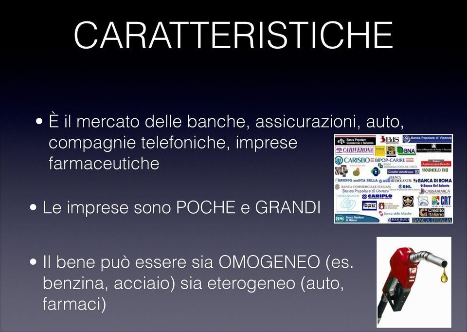 farmaceutiche Le imprese sono POCHE e GRANDI Il bene può