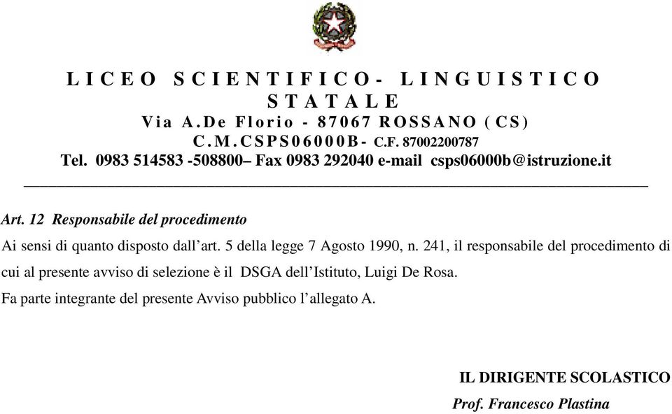 241, il responsabile del procedimento di cui al presente avviso di selezione è il