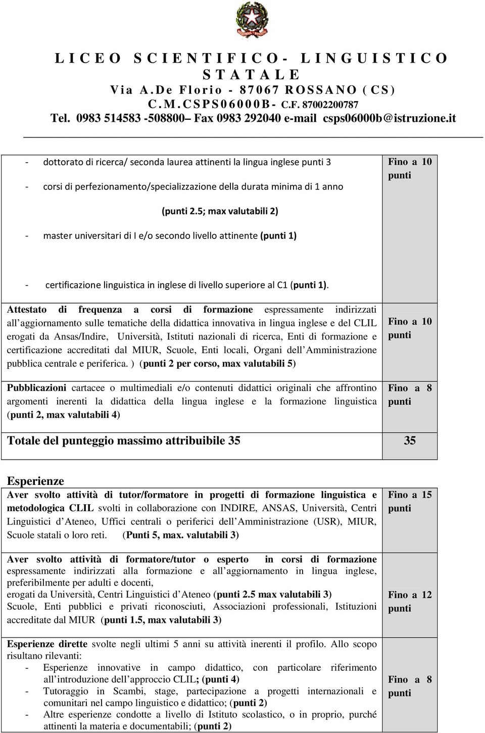 Attestato di frequenza a corsi di formazione espressamente indirizzati all aggiornamento sulle tematiche della didattica innovativa in lingua inglese e del CLIL erogati da Ansas/Indire, Università,