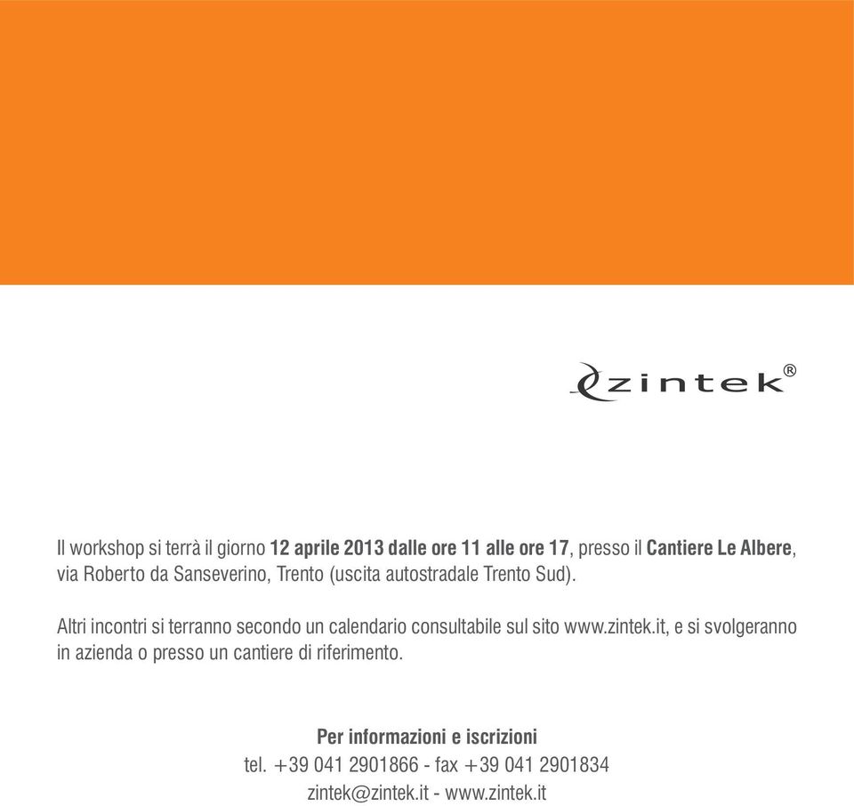 Altri incontri si terranno secondo un calendario consultabile sul sito www.zintek.