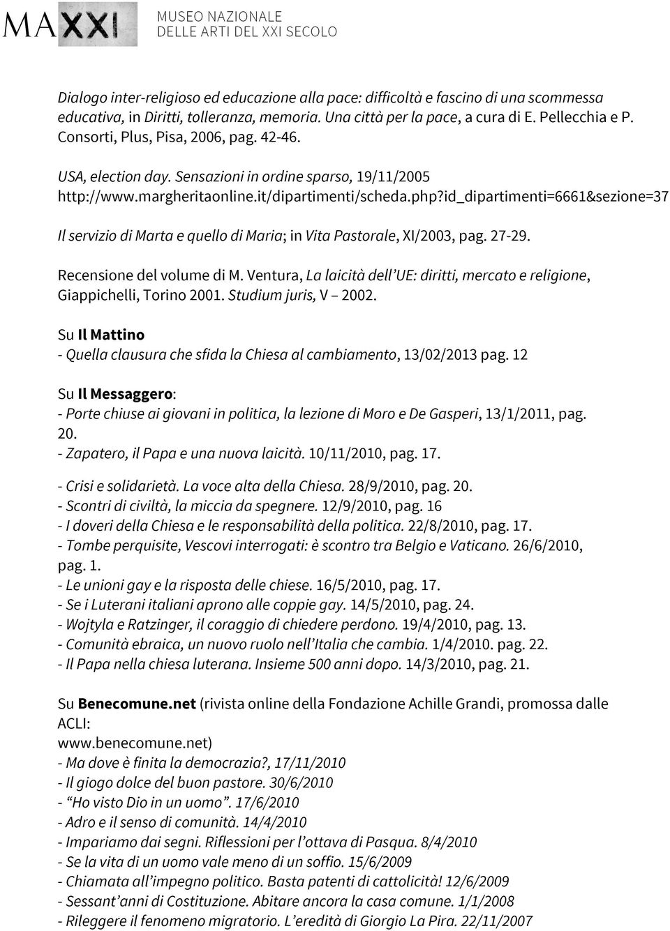 id_dipartimenti=6661&sezione=37 Il servizio di Marta e quello di Maria; in Vita Pastorale, XI/2003, pag. 27-29. Recensione del volume di M.