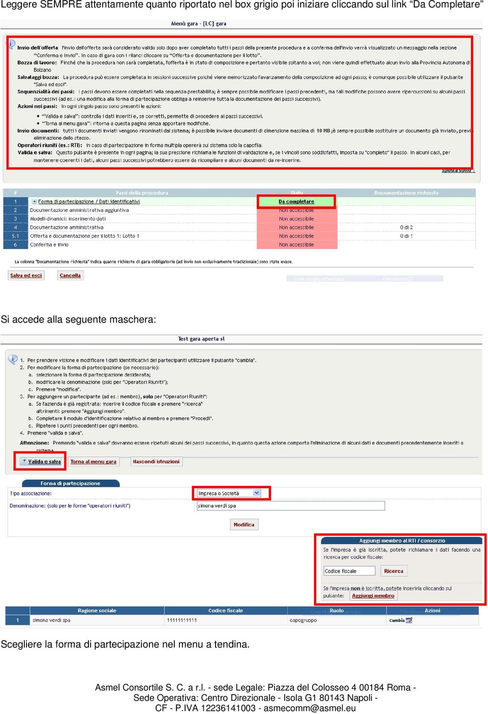 Completare Si accede alla seguente maschera: