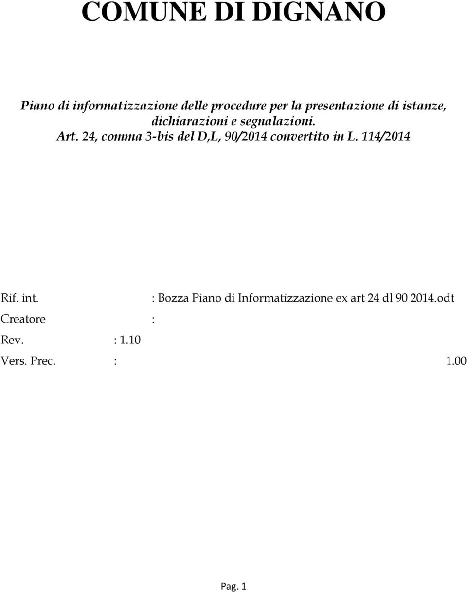 24, comma 3-bis del D,L, 90/2014 convertito in L. 114/2014 Rif. int.