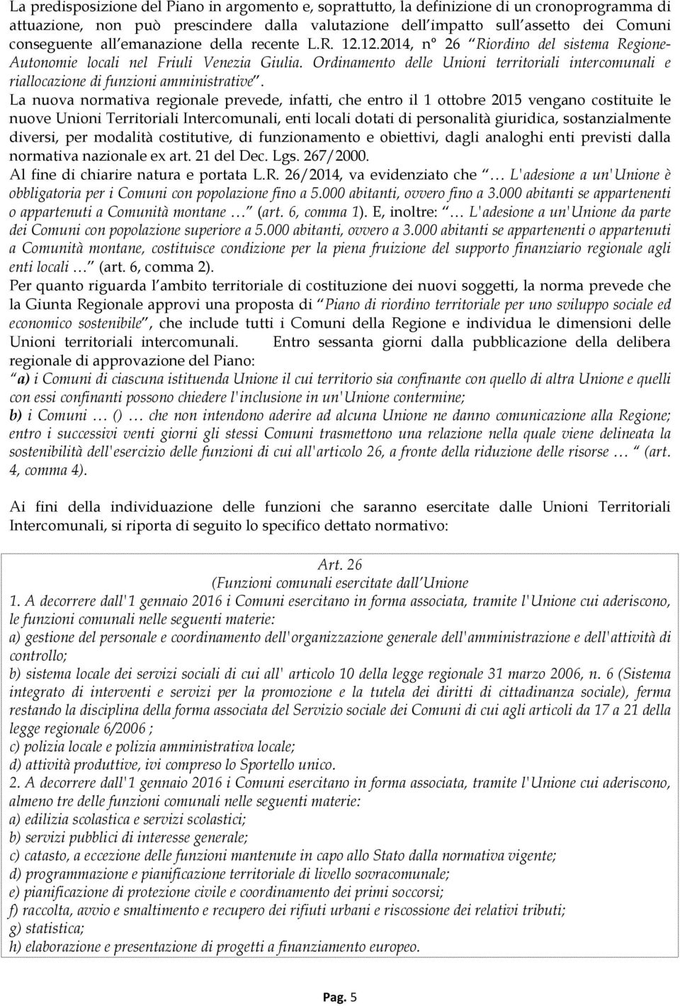 Ordinamento delle Unioni territoriali intercomunali e riallocazione di funzioni amministrative.