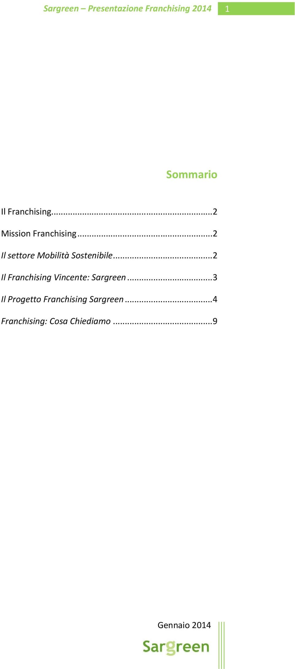 .. 2 Il Franchising Vincente: Sargreen.