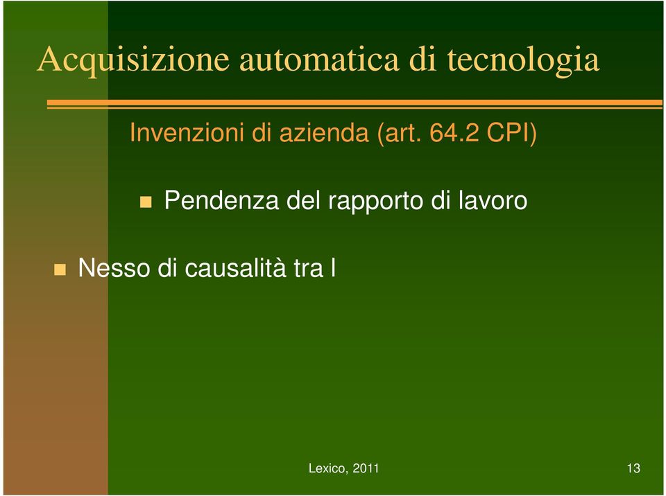 2 CPI) Pendenza del rapporto di lavoro Nesso di causalità