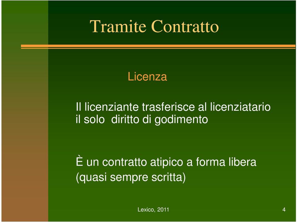 diritto di godimento È un contratto atipico