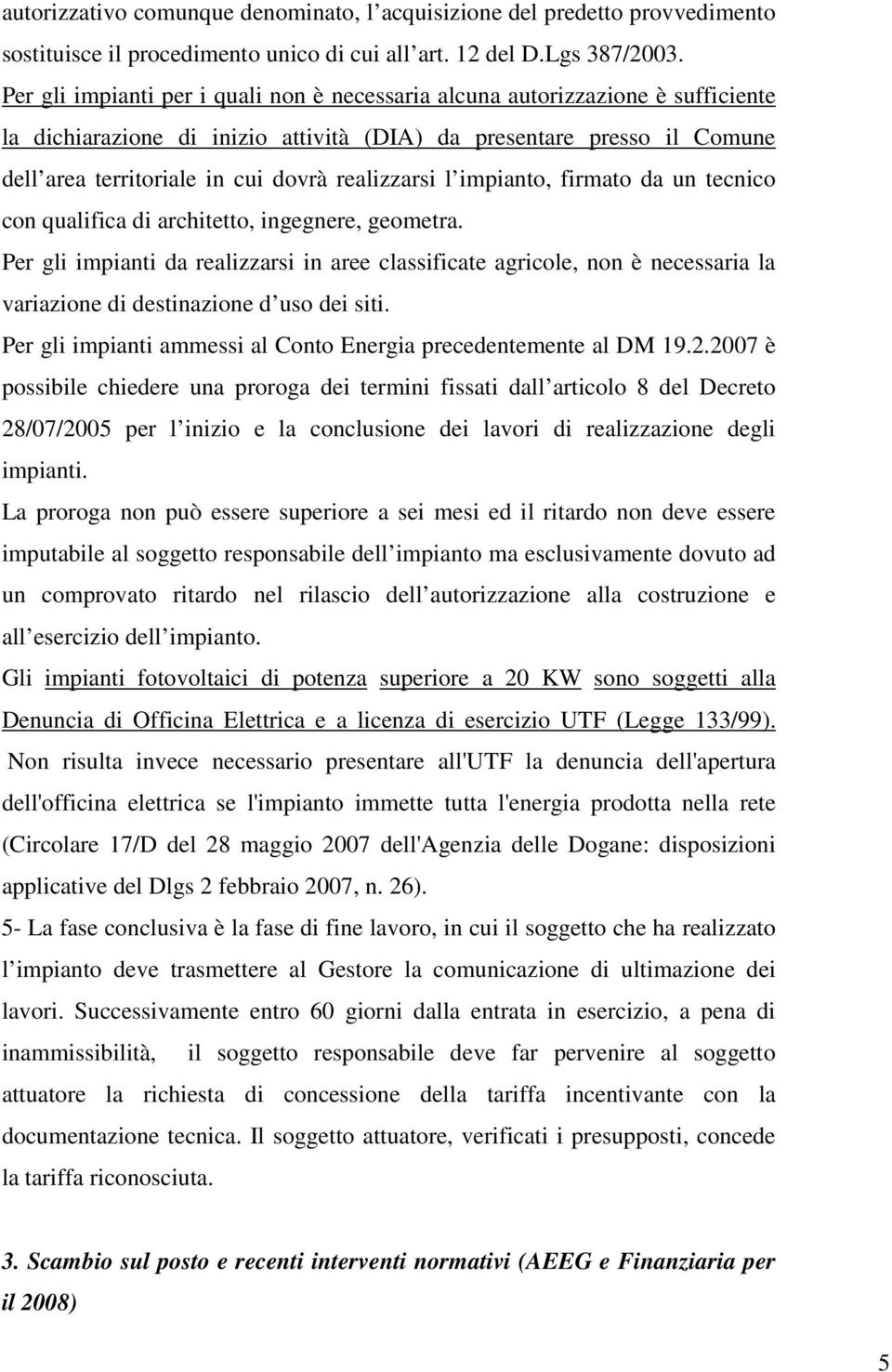 realizzarsi l impianto, firmato da un tecnico con qualifica di architetto, ingegnere, geometra.