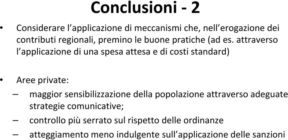 attraverso l applicazione di una spesa attesa e di costi standard) Aree private: maggior