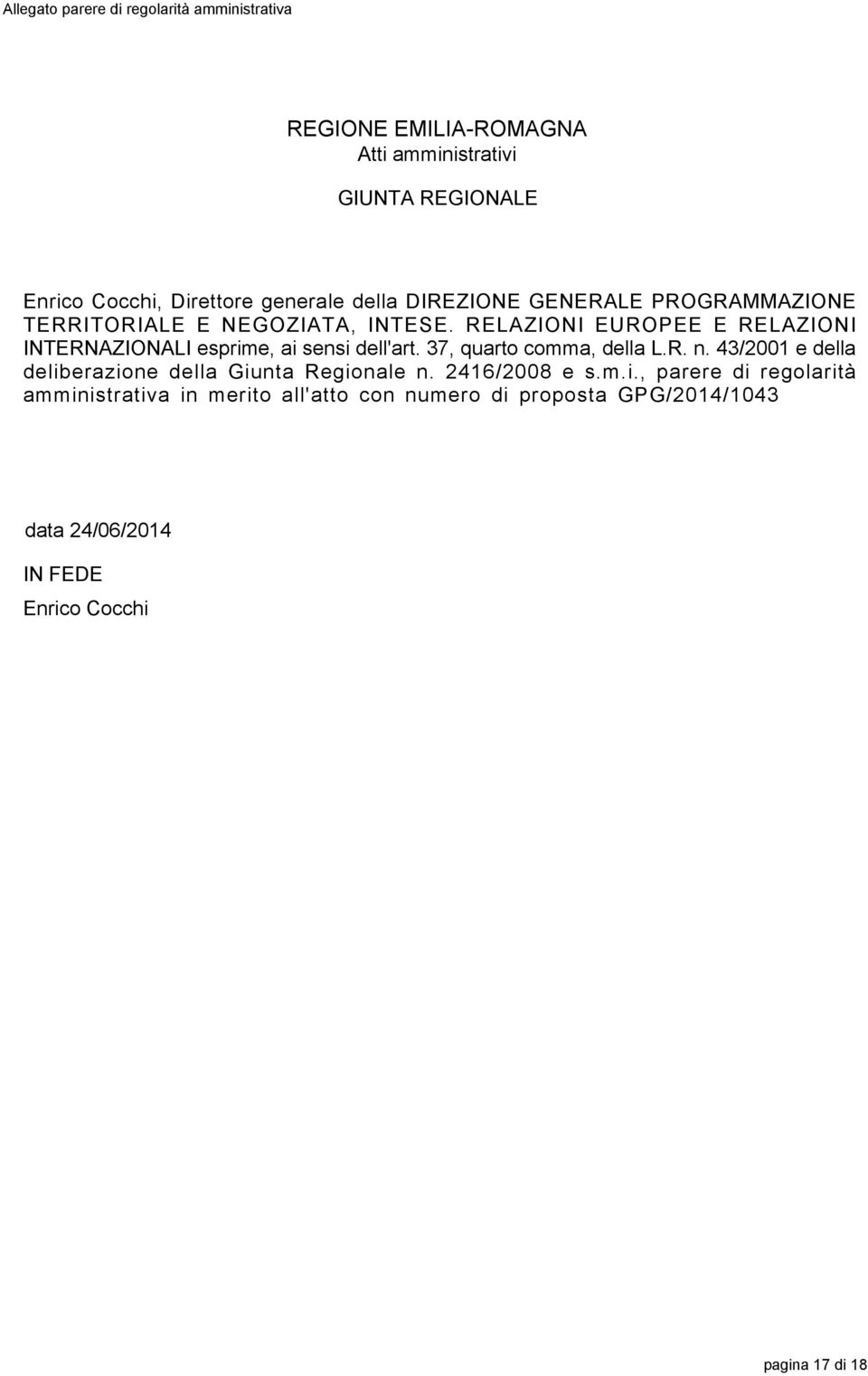 RELAZIONI EUROPEE E RELAZIONI INTERNAZIONALI esprime, ai sensi dell'art. 37, quarto comma, della L.R. n.