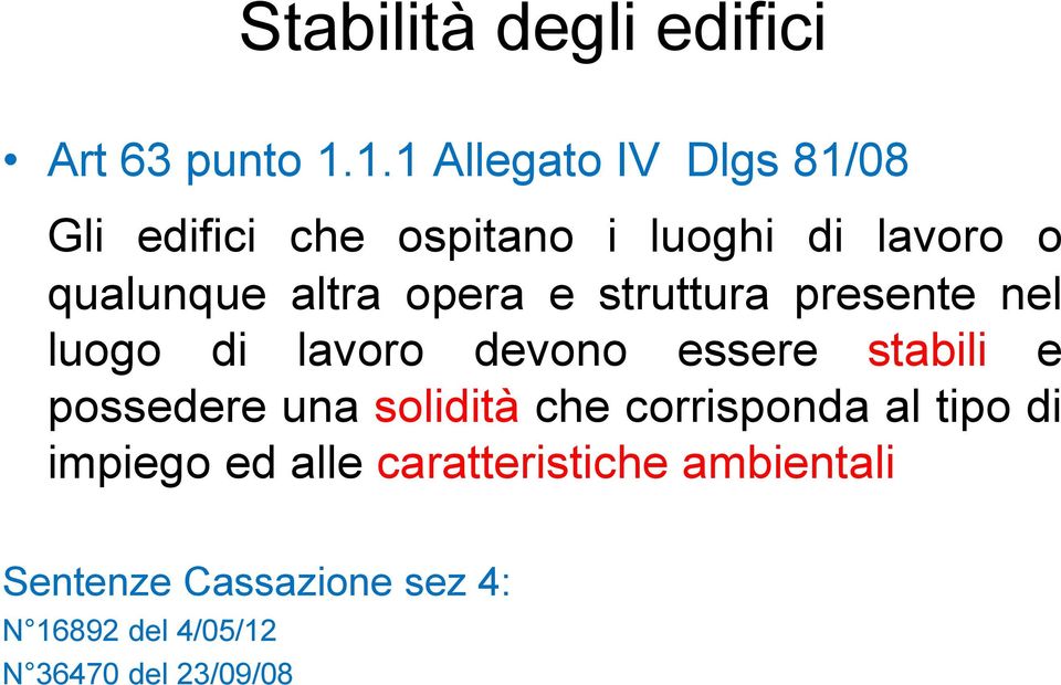 opera e struttura presente nel luogo di lavoro devono essere stabili e possedere una