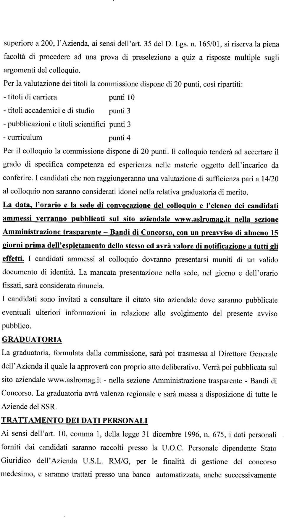 curriculum punti 4 Per il colloquio la commissione dispone di 20 punti.