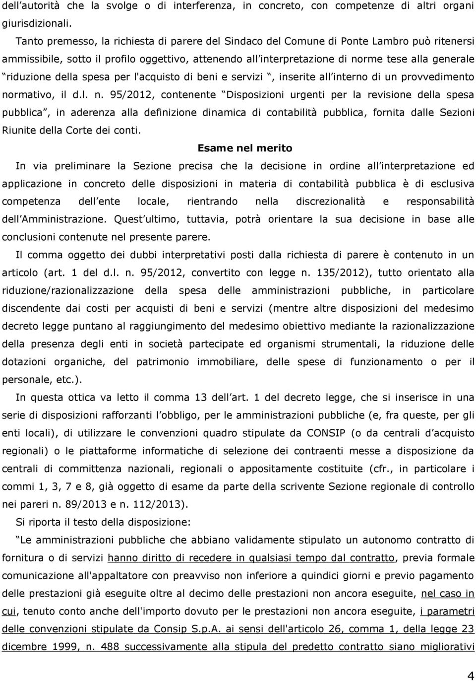 riduzione della spesa per l'acquisto di beni e servizi, inserite all interno di un provvedimento no