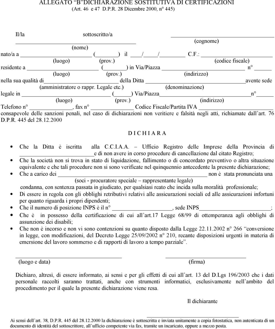 ) (denominazione) legale in ( ) Via/Piazza n (luogo) (prov.