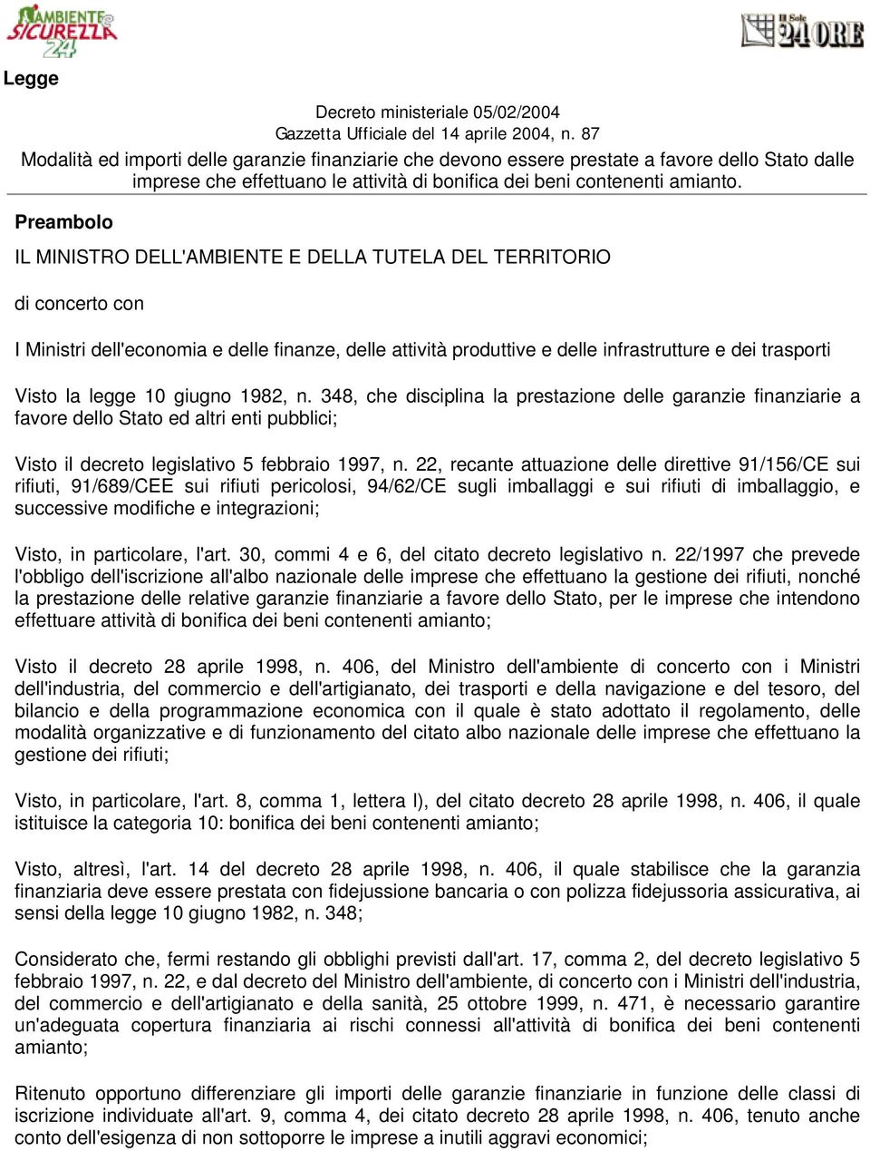 Preambolo IL MINISTRO DELL'AMBIENTE E DELLA TUTELA DEL TERRITORIO di concerto con I Ministri dell'economia e delle finanze, delle attività produttive e delle infrastrutture e dei trasporti Visto la