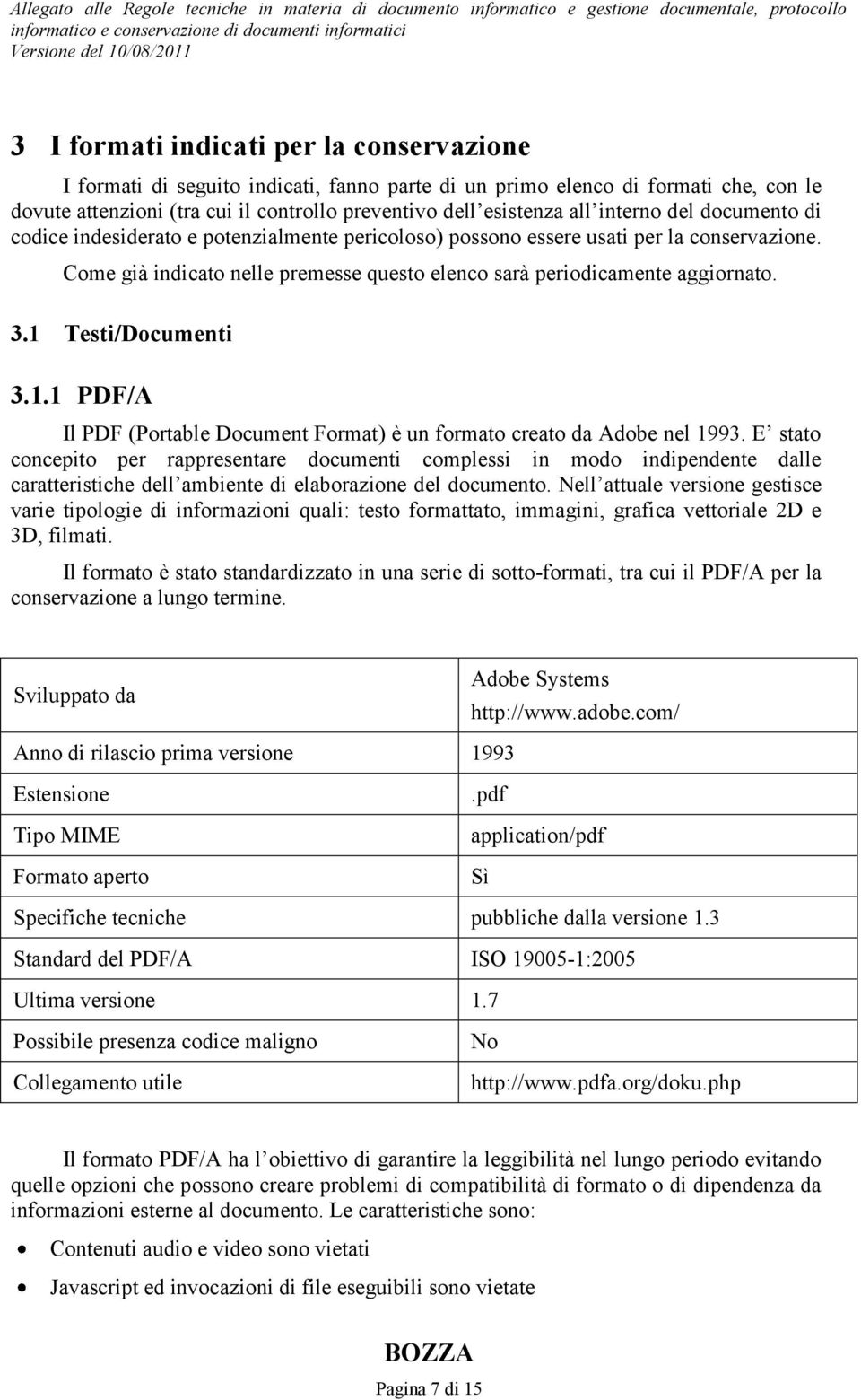 1 Testi/Documenti 3.1.1 PDF/A Il PDF (Portable Document Format) è un formato creato da Adobe nel 1993.