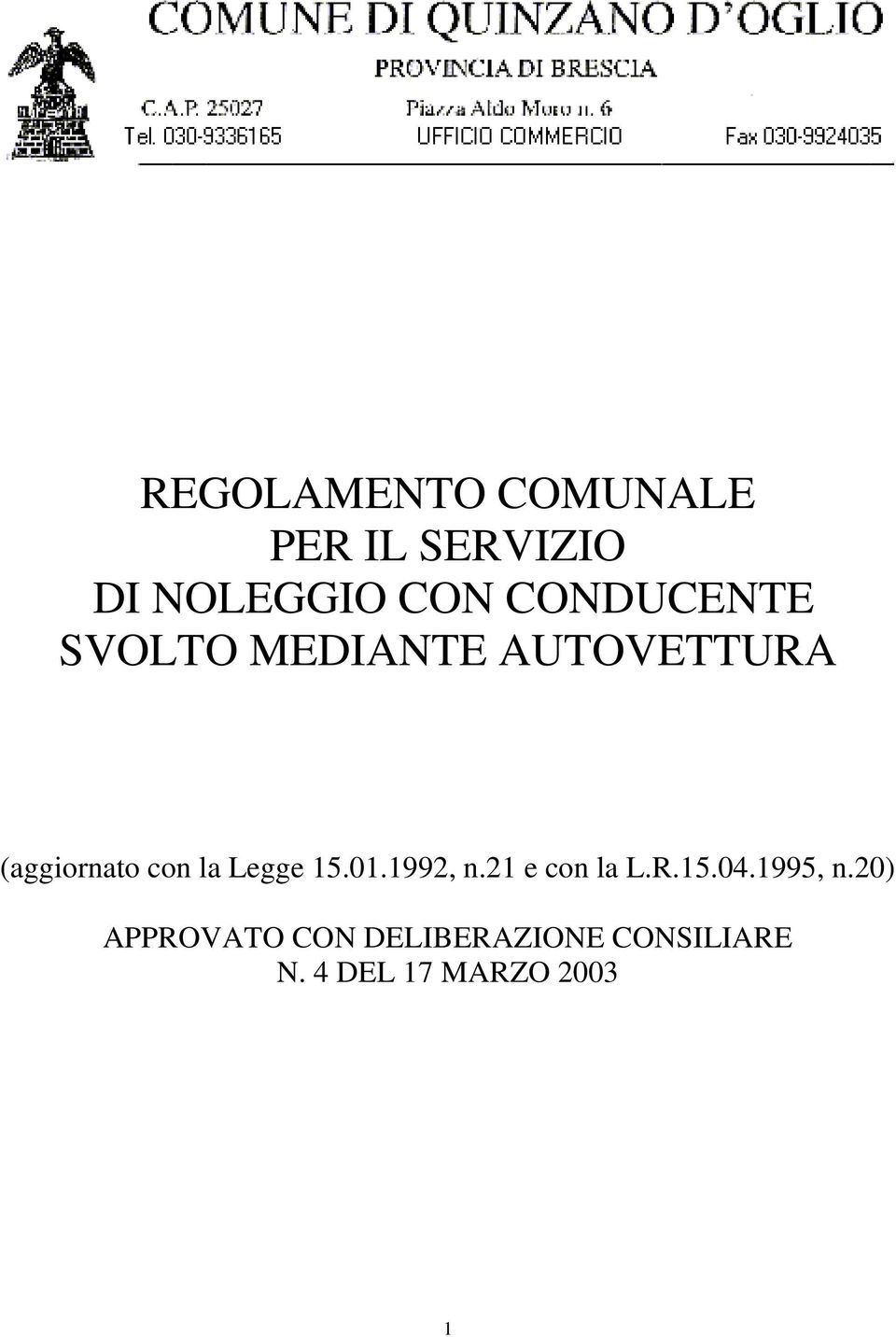 la Legge 15.01.1992, n.21 e con la L.R.15.04.1995, n.