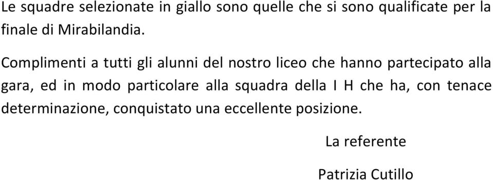 Complimenti a tutti gli alunni del nostro liceo che hanno partecipato alla gara,