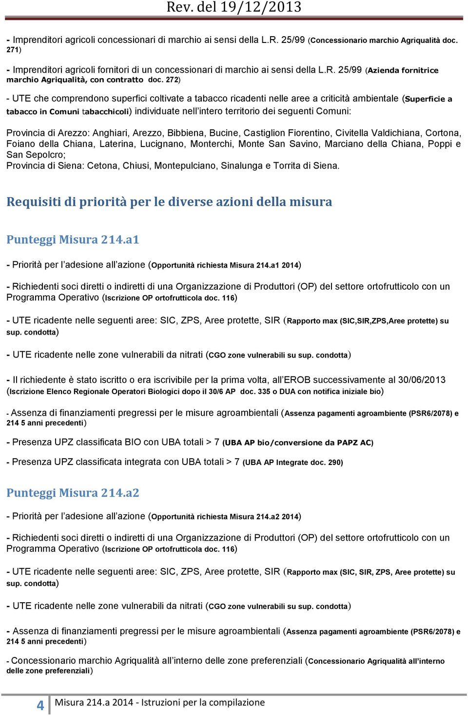 272) - UTE che comprendono superfici coltivate a tabacco ricadenti nelle aree a criticità ambientale (Superficie a tabacco in Comuni tabacchicoli) individuate nell intero territorio dei seguenti