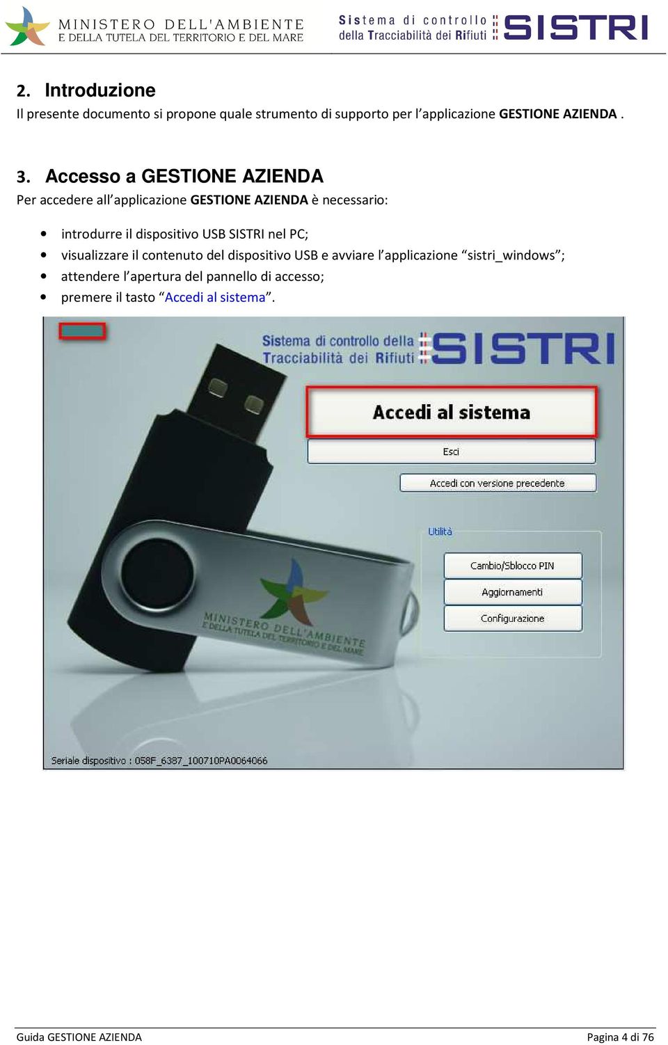 dispositivo USB SISTRI nel PC; visualizzare il contenuto del dispositivo USB e avviare l applicazione