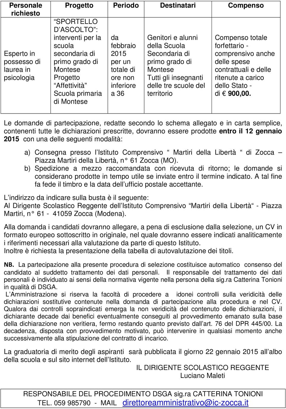 scuole del territorio Compenso totale forfettario - comprensivo anche delle spese contrattuali e delle ritenute a carico dello Stato - di 900,00.