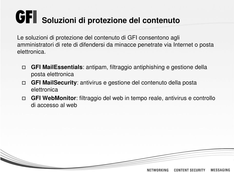 GFI MailEssentials: antipam, filtraggio antiphishing e gestione della posta elettronica GFI MailSecurity: