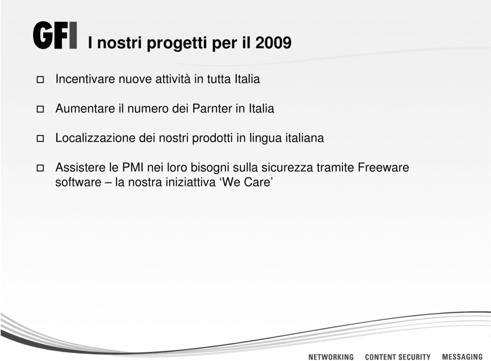 nostri prodotti in lingua italiana Assistere le PMI nei loro bisogni