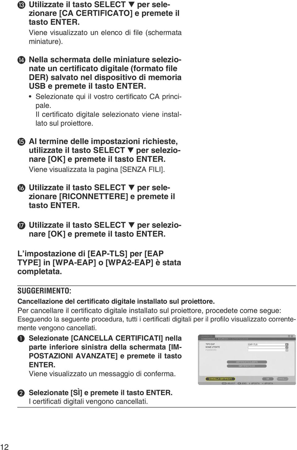 Selezionate qui il vostro certificato CA principale. Il certificato digitale selezionato viene installato sul proiettore.