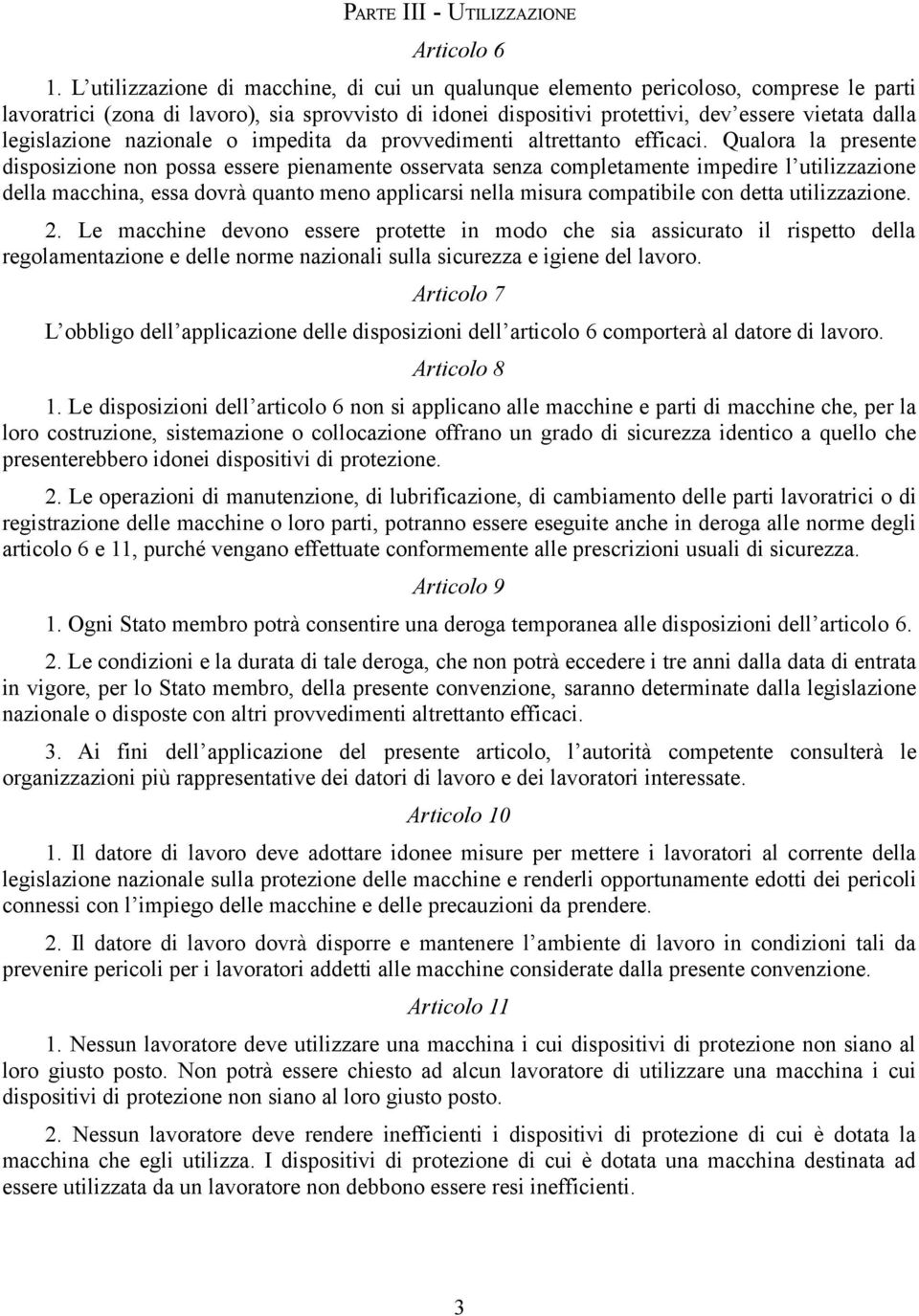 legislazione nazionale o impedita da provvedimenti altrettanto efficaci.