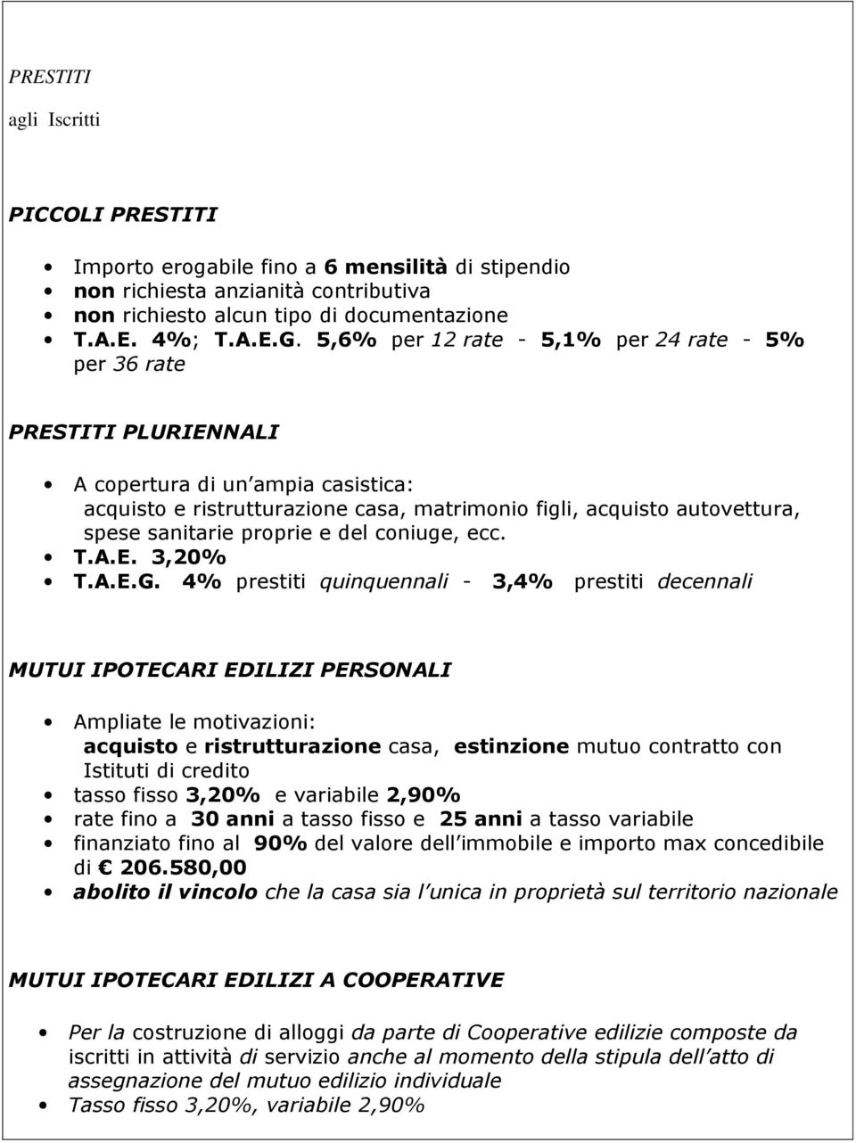 proprie e del coniuge, ecc. T.A.E. 3,20% T.A.E.G.