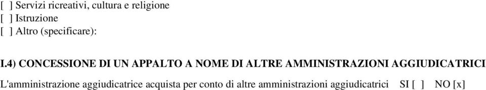 4) CONCESSIONE DI UN APPALTO A NOME DI ALTRE AMMINISTRAZIONI