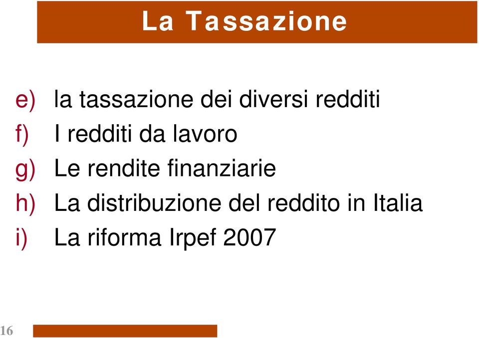 rendite finanziarie h) La distribuzione