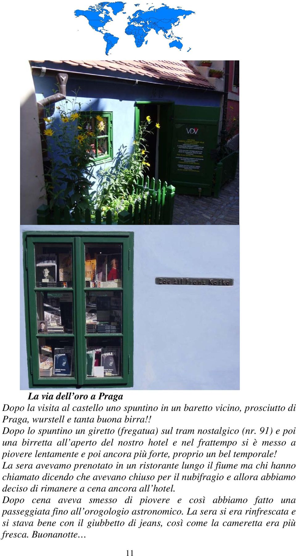 91) e poi una birretta all aperto del nostro hotel e nel frattempo si è messo a piovere lentamente e poi ancora più forte, proprio un bel temporale!