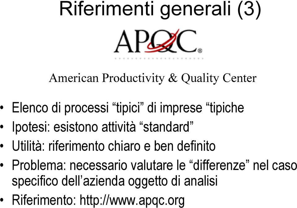 Utilità: riferimento chiaro e ben definito Problema: necessario valutare le