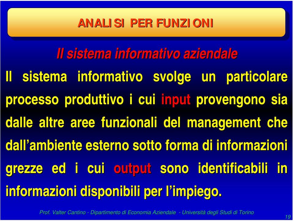 funzionali del management che dall ambiente ambiente esterno sotto forma di