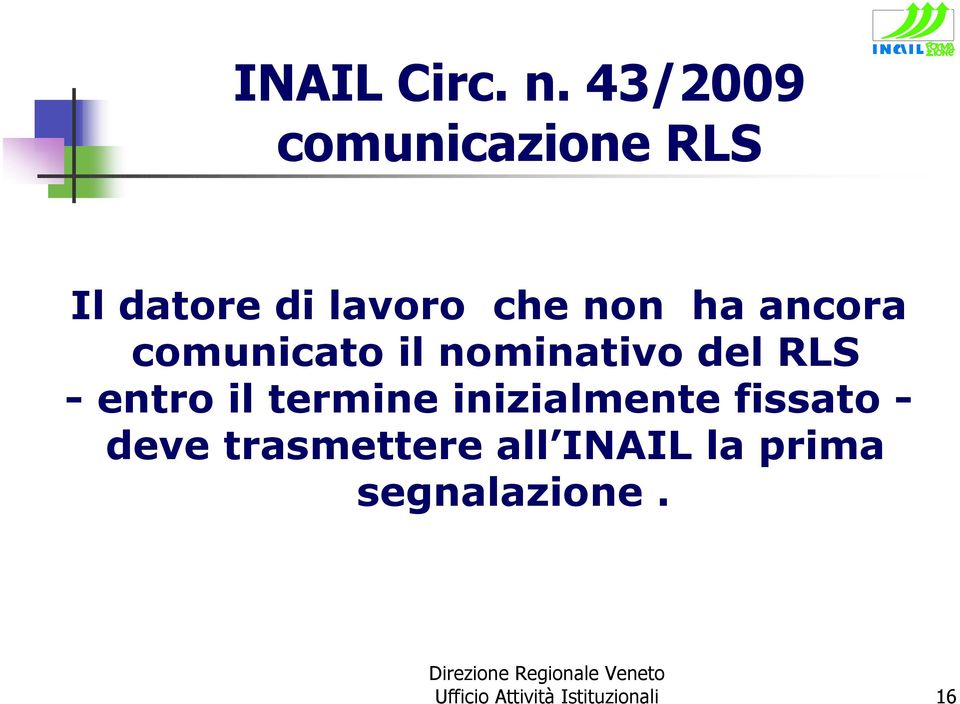 ancora comunicato il nominativo del RLS - entro il termine