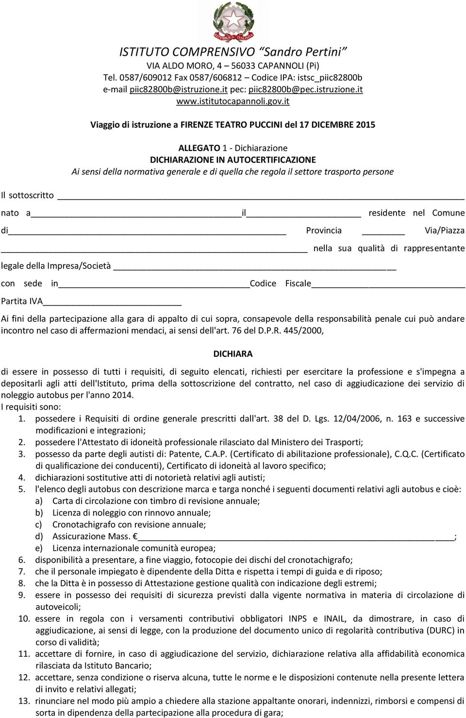 responsabilità penale cui può andare incontro nel caso di affermazioni mendaci, ai sensi dell'art. 76 del D.P.R.