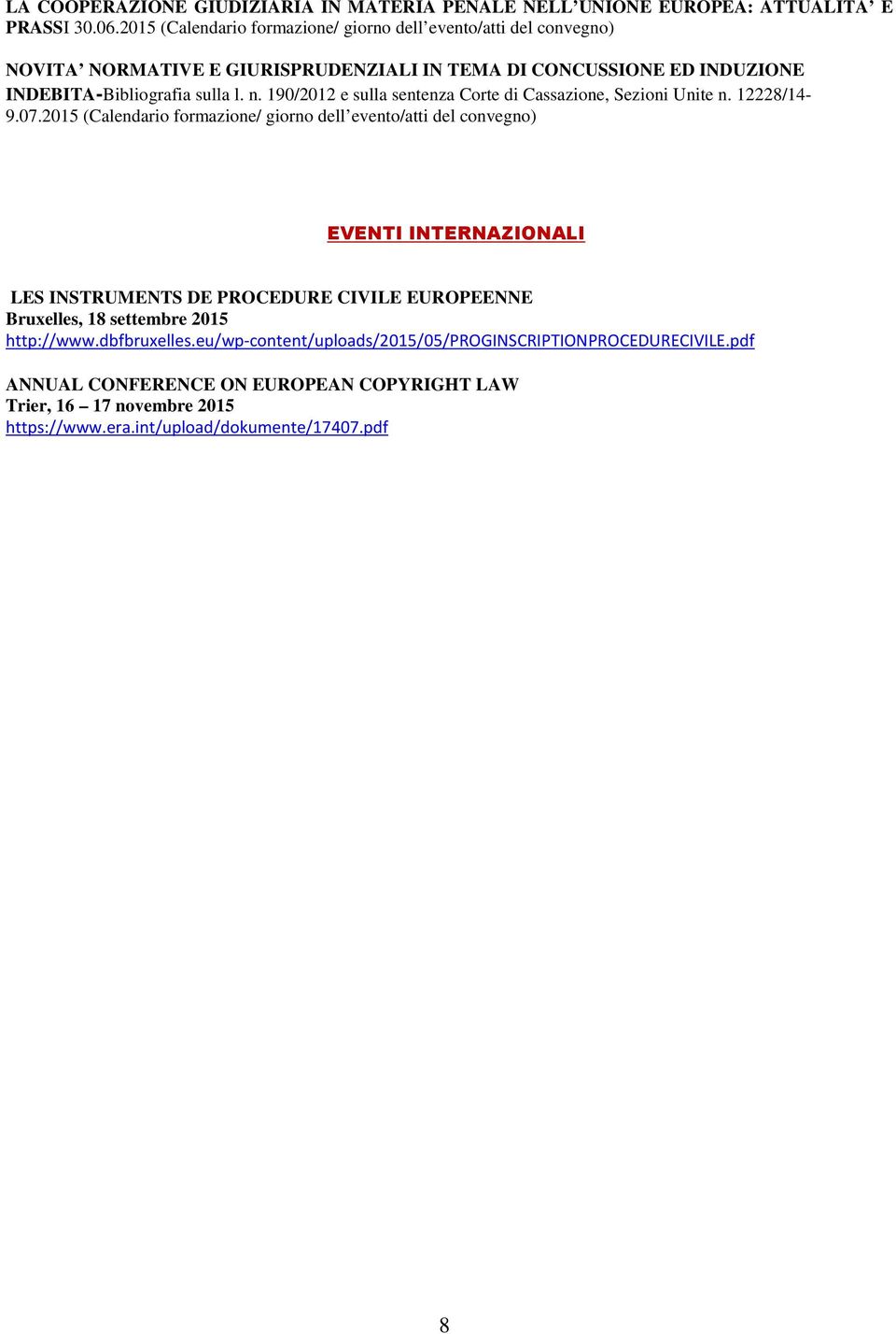 190/2012 e sulla sentenza Corte di Cassazione, Sezioni Unite n. 12228/14-9.07.