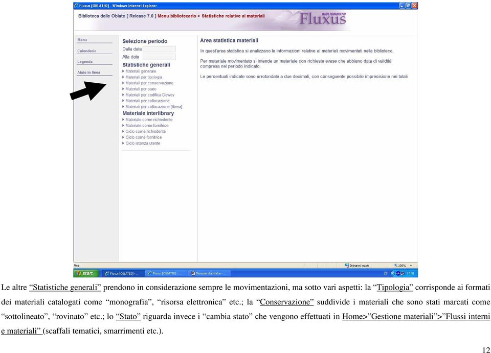 ; la Conservazione suddivide i materiali che sono stati marcati come sottolineato, rovinato etc.