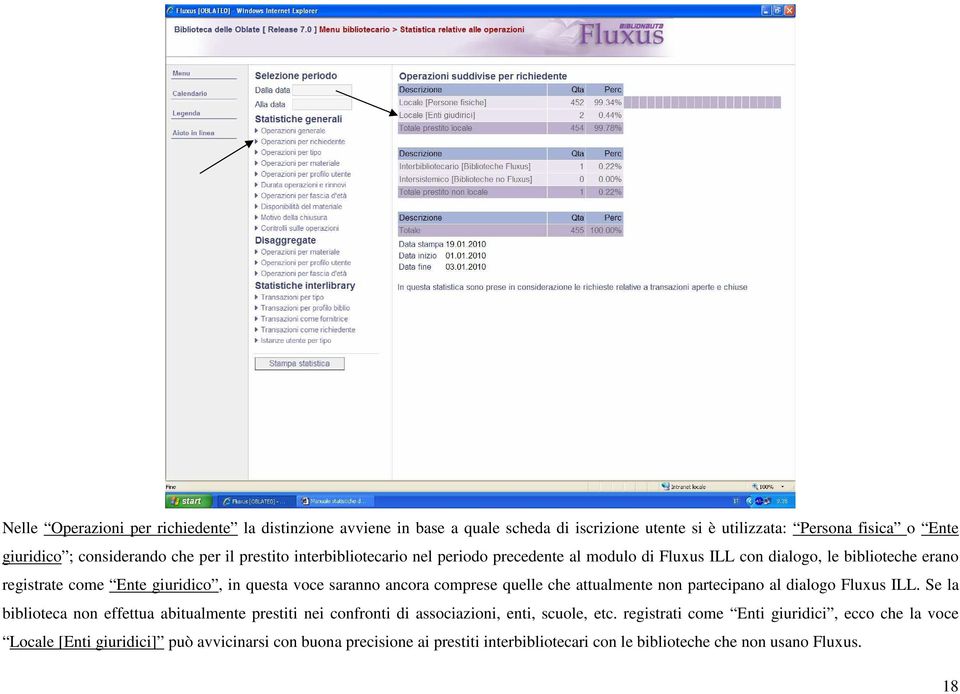 comprese quelle che attualmente non partecipano al dialogo Fluxus ILL. Se la biblioteca non effettua abitualmente prestiti nei confronti di associazioni, enti, scuole, etc.