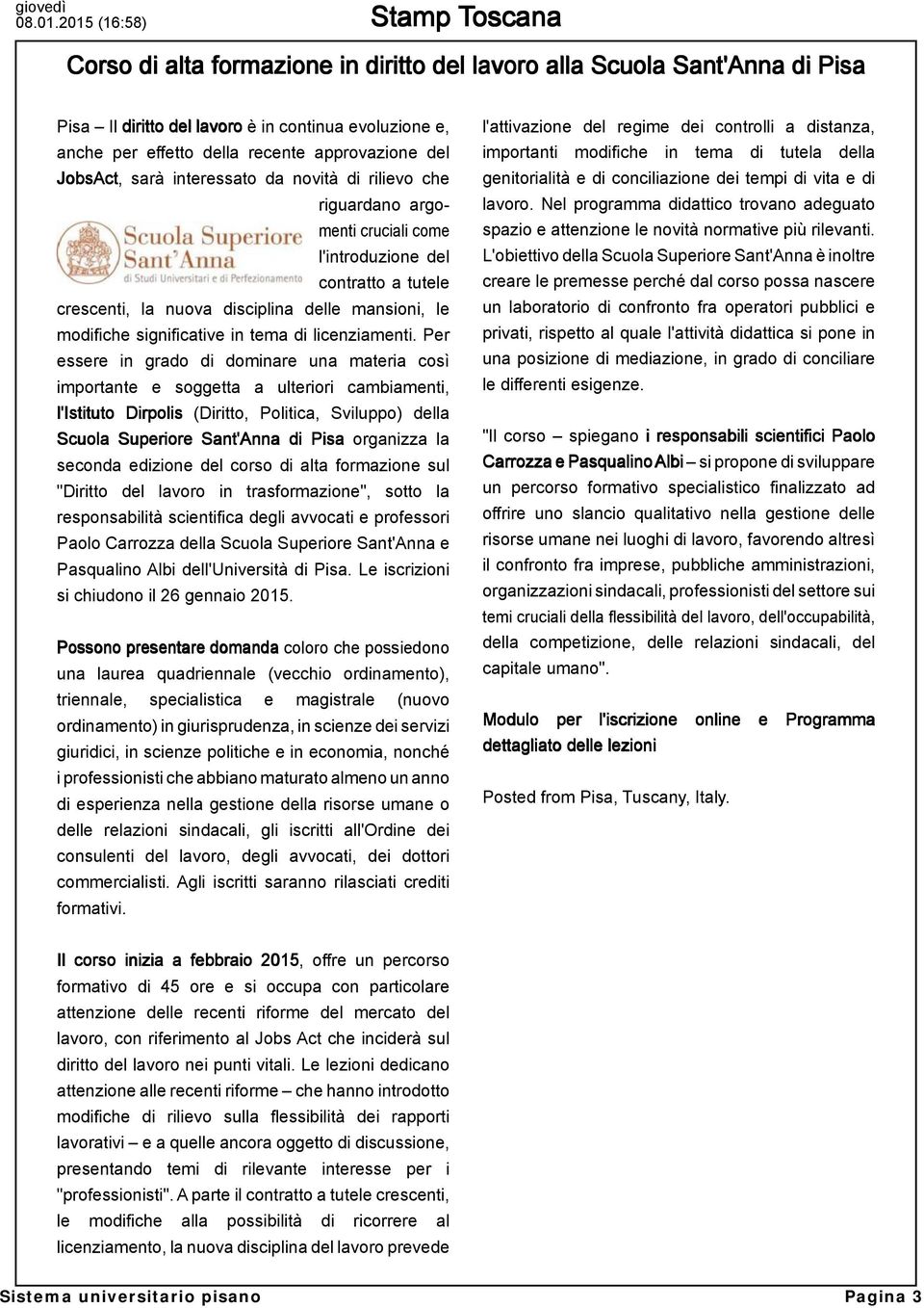 approvazione del JobsAct, sarà interessato da novità di rilievo che riguardano argomenti cruciali come l'introduzione del contratto a tutele crescenti, la nuova disciplina delle mansioni, le